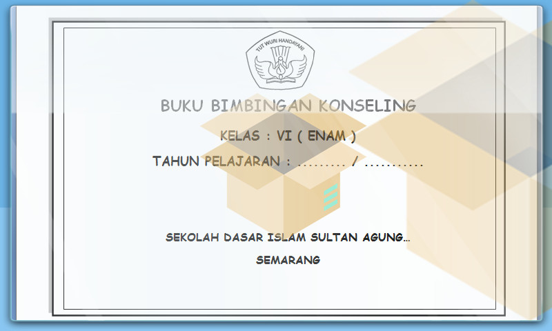 Buku Bimbingan Konseling SD Kelas 6 Semester 2 Format Ms. Word (doc) Buku Bimbingan Konseling SD Kelas 6 Semester 2 Format Ms. Word (doc)