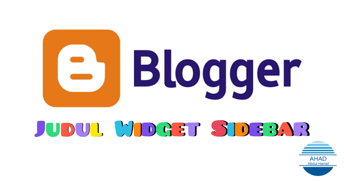 Cara Menghilangkan Judul Widget Sidebar Blogger - Abdul Hamid Info #
