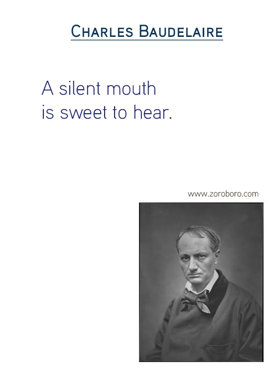 Charles Baudelaire Quotes on Art Quotes, Beauty Quotes, Giving Quotes, Heart Quotes, Literature Quotes, Pleasure Quotes, Soul Quotes & Love Quotes. Charles Baudelaire Philosophy