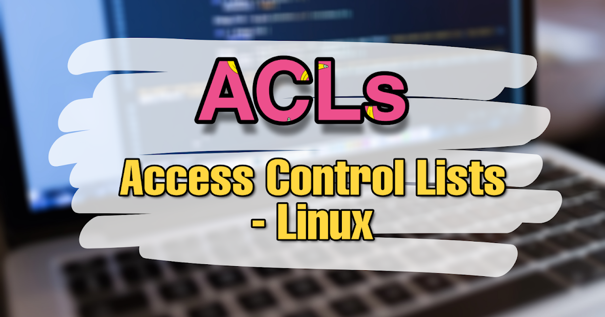 Access control lists (ACLs) Linux