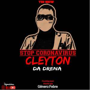 Cleyton da Drena - Stop Corona Vírus (2020) DOWNLOAD || BAIXAR MP3