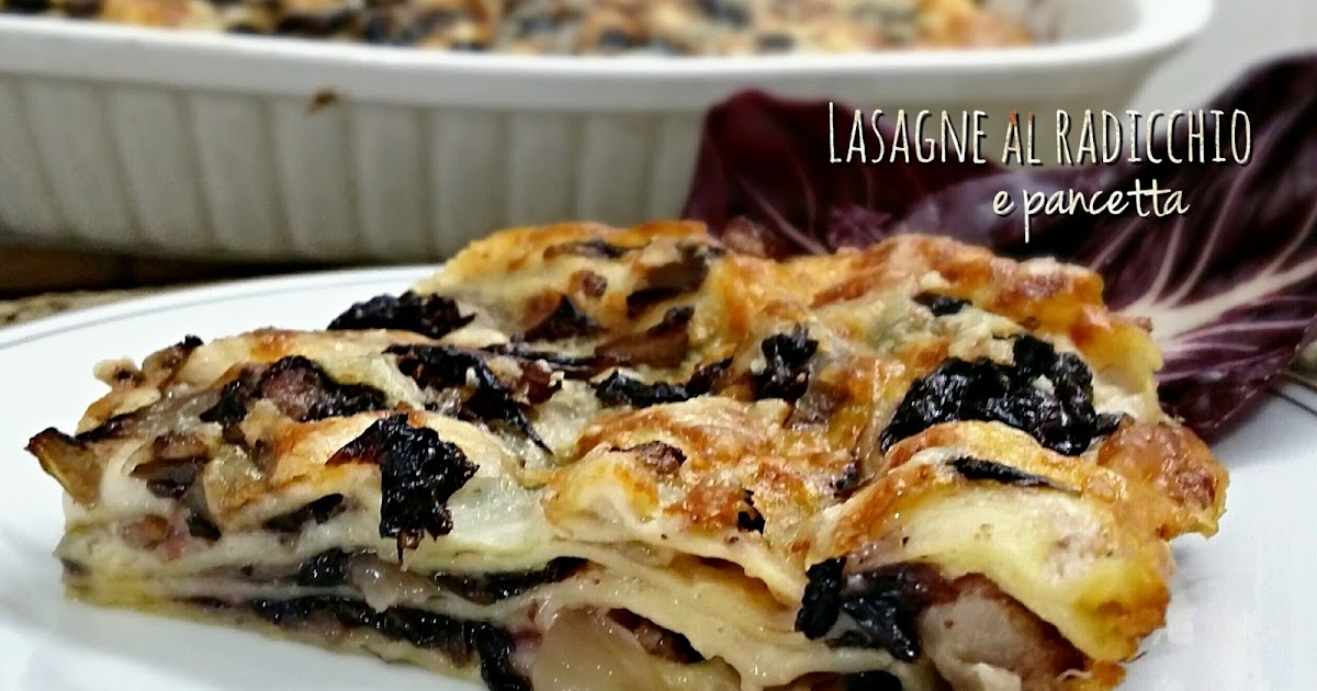 Lasagne al radicchio e pancetta