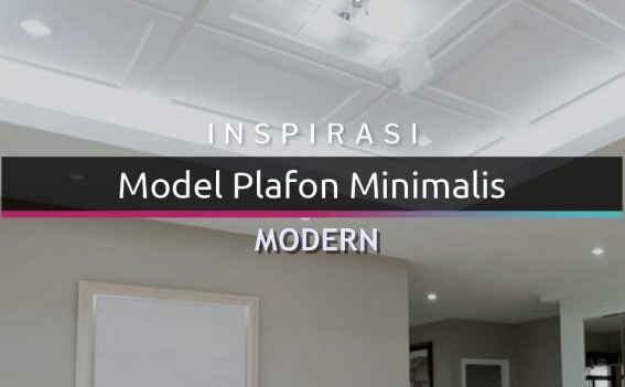 10 Desain  Plafon  Minimalis  Modern  Terbaru Desain  model  furniture