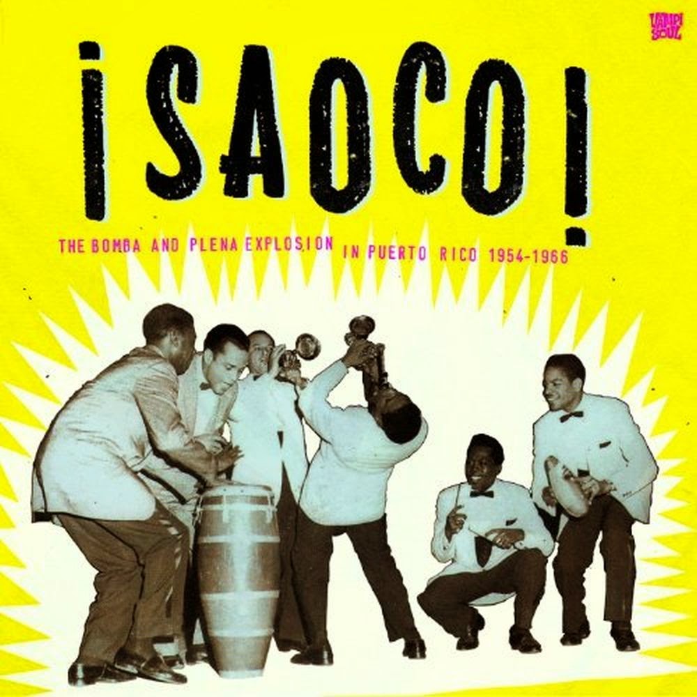 ¡Saoco! The Bomba And Plena Explosion In Puerto Rico 19541966