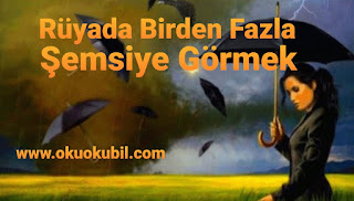 Rüyada Birden Fazla Şemsiye Görmek Ne Manadadır?