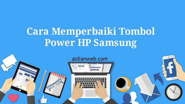 Cara Memperbaiki Tombol Power HP Samsung
