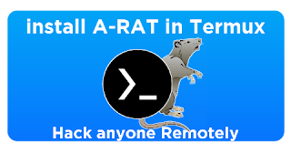 Install A-Rat (Remote Access Tool) Exploit in Termux 2020 no root