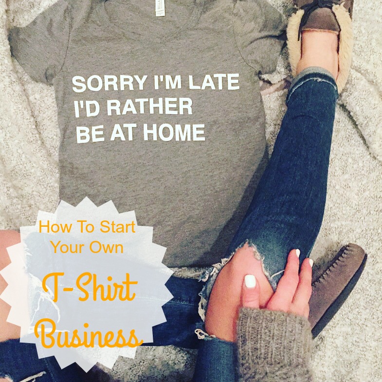 How To Start Your Own T-Shirt Business 