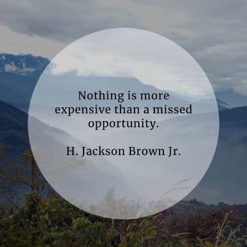 Opportunity quotes that'll inspire in seizing the moment
