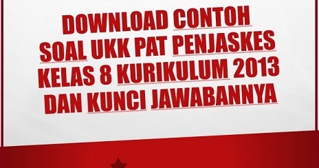 Download Contoh Soal Ukk Pat Penjaskes Kelas 8 Kurikulum 2013 Tahun 2020 Info Pendidikan