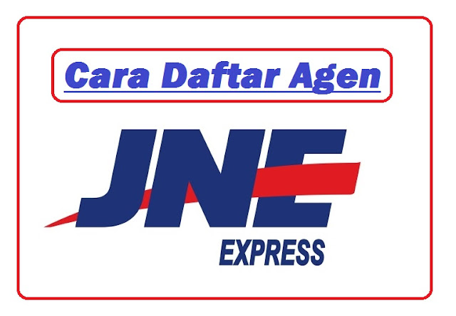 Cara Daftar Agen Jne Express Terbaru Beserta Syaratnya