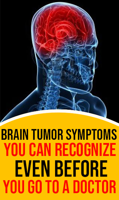 Brain Tumor Symptoms You Can Recognize Even Before You Go To A Doctor