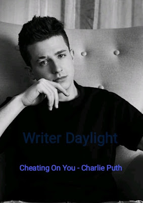 Terjemahan Lagu Cheating On You Charlie Puth Lengkap