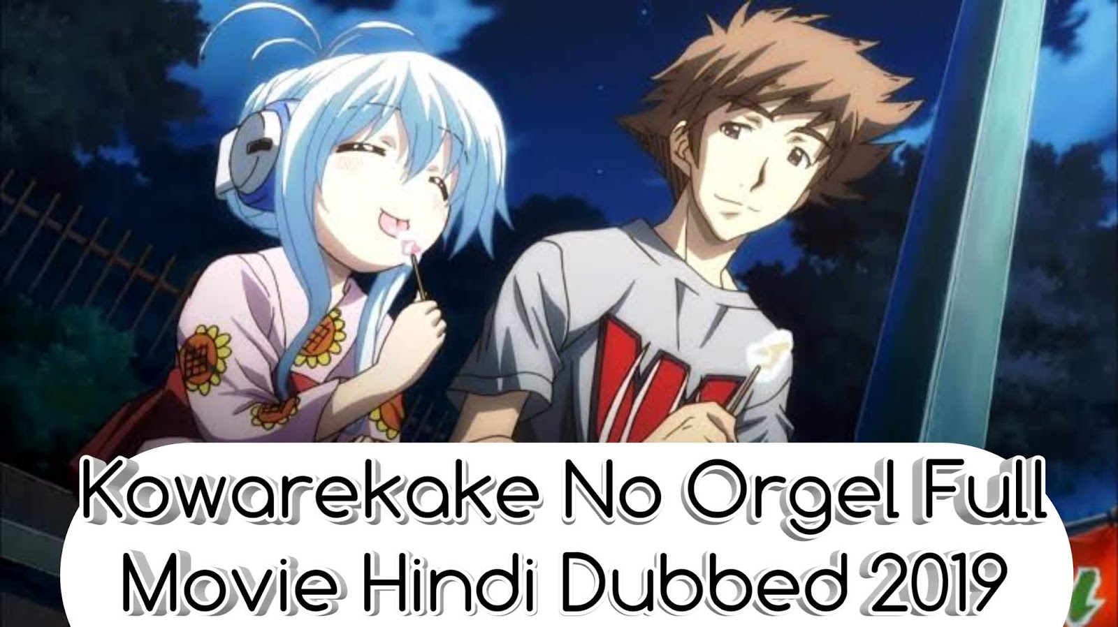 Kowarekake No Orgel Full Movie Hindi Dubbed 2019 Kowarekake No Orgel Full Movie Hindi Dubbed 2019