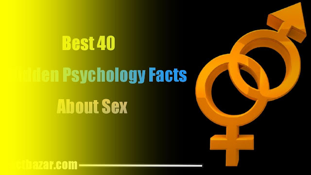 sex psychology facts,facts about sex,interesting facts about sex,sex facts,psychological facts about sex,