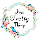 free pretty things