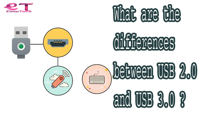 What are the differences between USB 2.0 and USB 3.0? What are the differences between USB 2.0 and USB 3.0?