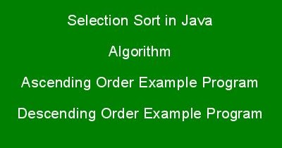 Selection Sort in java with Algorithm, Example | JavaProgramTo.com