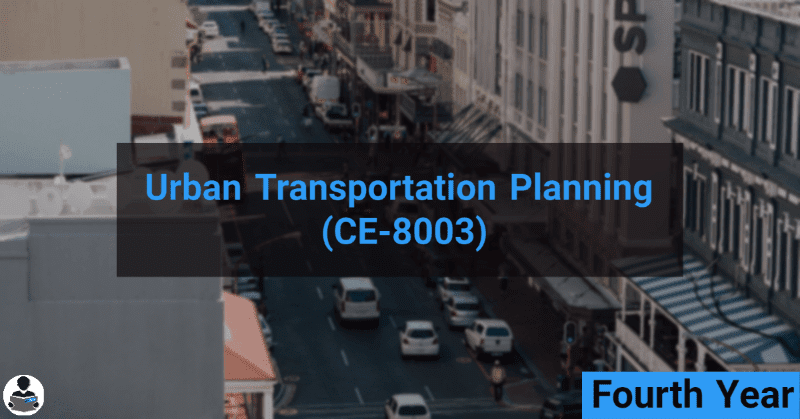 Urban Transportation Planning (CE-8003) RGPV notes CBGS Bachelor of engineering