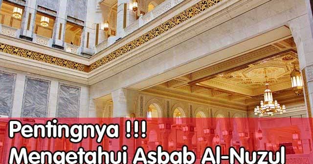 Apa Pentingnya Mengetahui Asbab Al-Nuzul? - ARTIKEL PENDIDIKAN