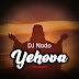 DOWNLOAD MP3 : DJ Nado - Yehova (Marrabenta)[ 2020 ]