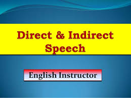 Direct and Indirect SpeechDirect and Indirect Speech