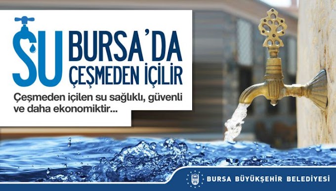 Su, Bursa'da Çeşmeden mi İçilir?