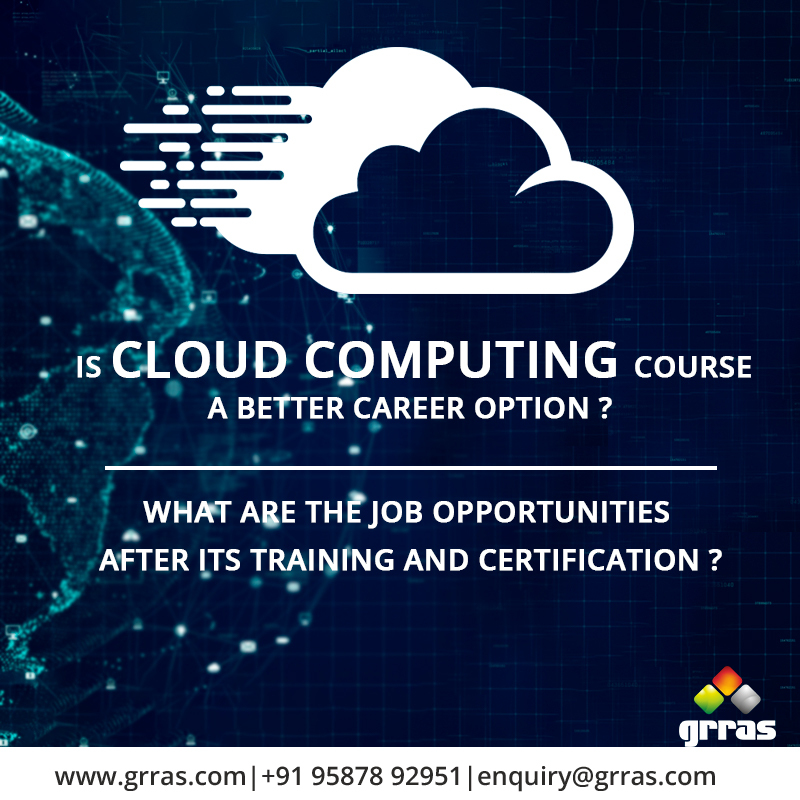 Is Cloud Computing Course a better career option? What are the job