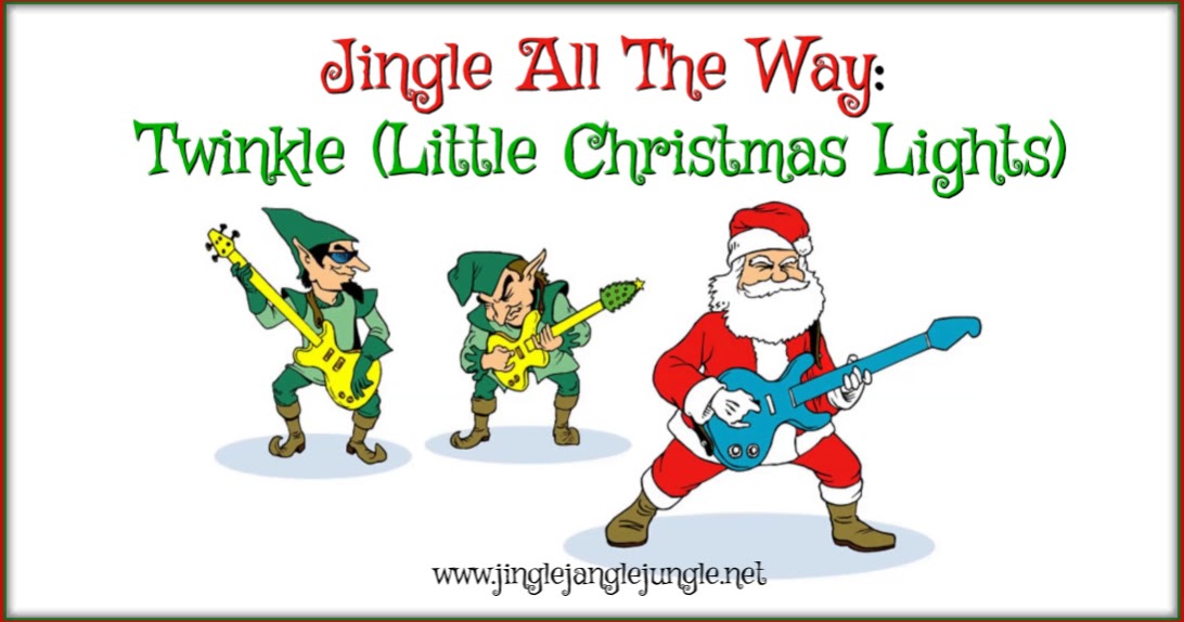 Jingle All The Way Twinkle (Little Christmas Lights)