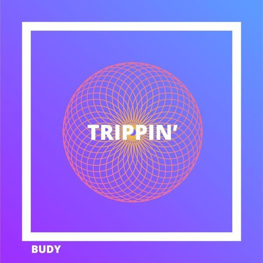 BUDY – Trippin’ – Single