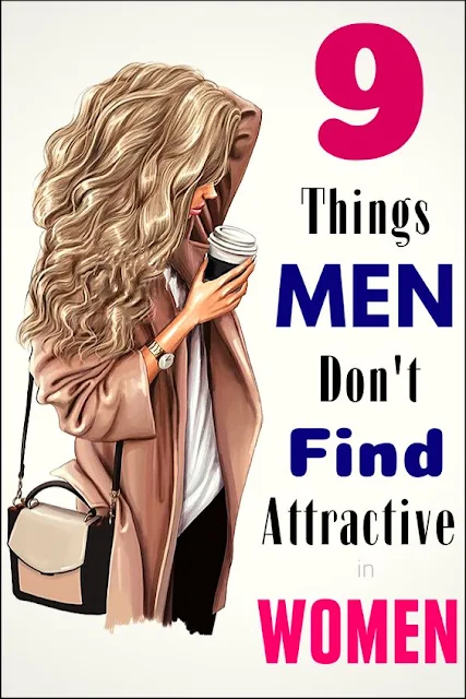 Ladies, Here Are 9 Things That Men DON’T Find Attractive in Women