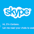Microsoft Cortana Can Now Read Your Skype Messages to Make Chat Smarter