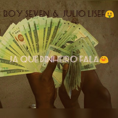 Boy Seven Feat.  Julio Liself - Já Que Dinheiro Fala
