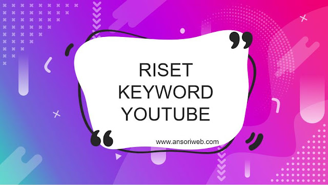 Cara Riset Keyword Video Youtube Dengan Tube Buddy Ansori Web