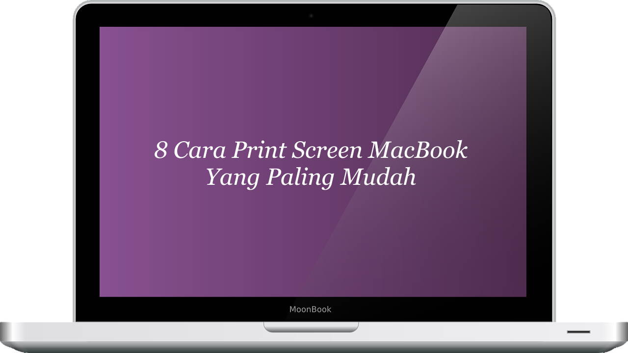 8 Cara Print Screen MacBook yang Paling Mudah 8 Cara Print Screen MacBook yang Paling Mudah