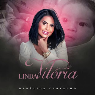 Baixar Música Gospel Linda Vitória - Renálida Carvalho Mp3