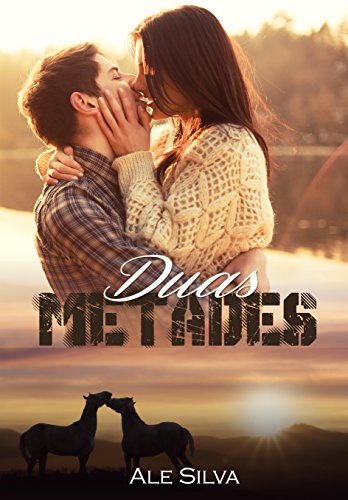 Duas Metades - Ale Silva Duas Metades - Ale Silva