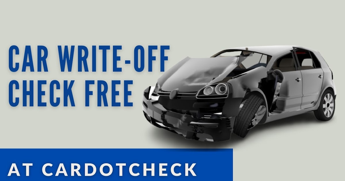 CAR WRITE OFF CHECK FREE