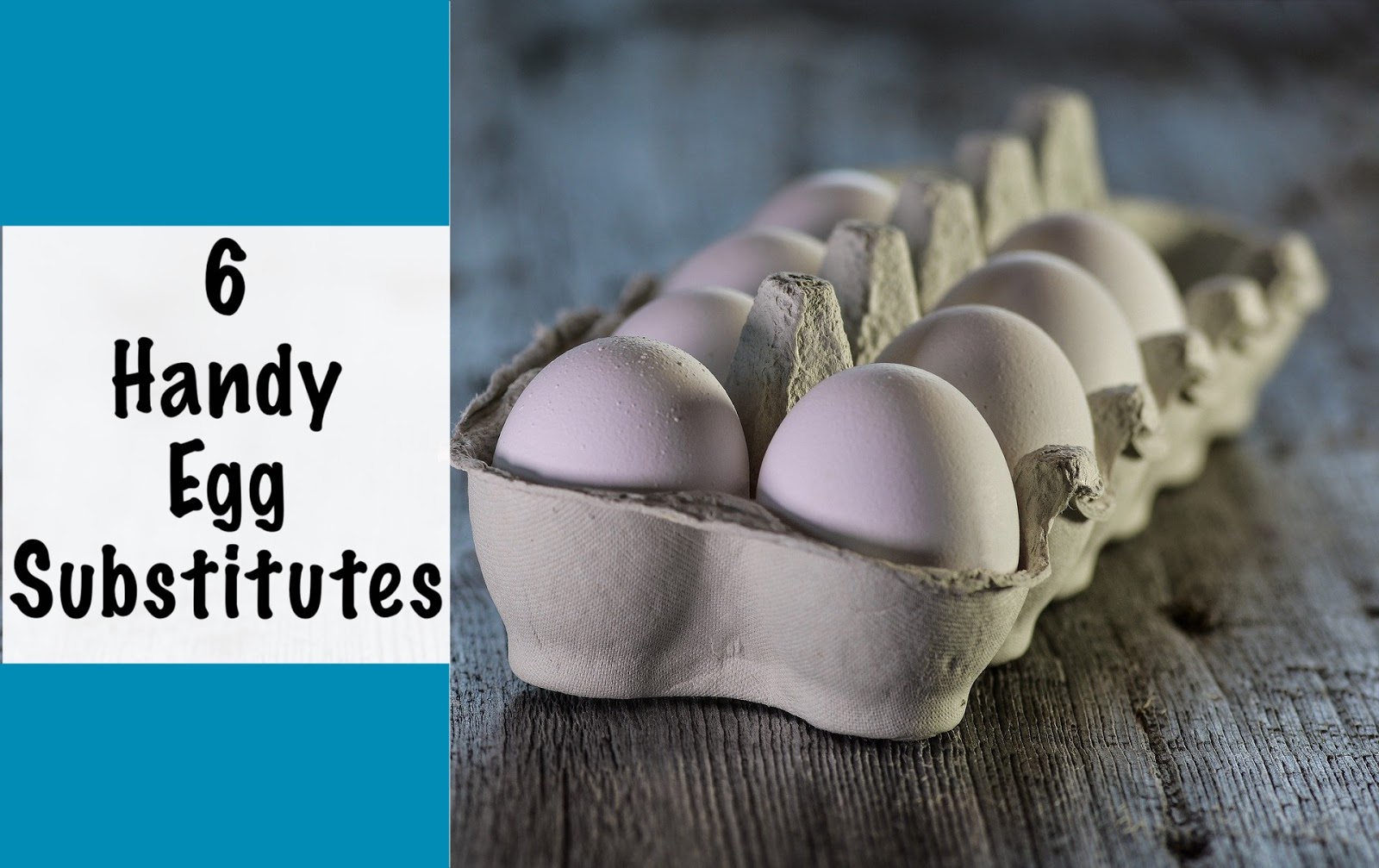 HomeCooked & Handmade 6 Handy Egg Substitutes