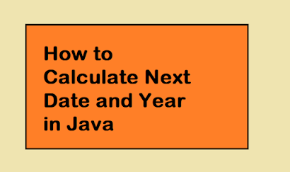 How to Calculate Next Date and Year in Java | LocalDate and MonthDay ...