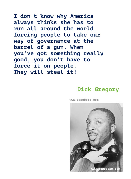 Dick Gregory Quotes, Dick Gregory Books Quotes, Dick Gregory on People, Racism & Civil Rights, Dick Gregory (Comedian) Writings