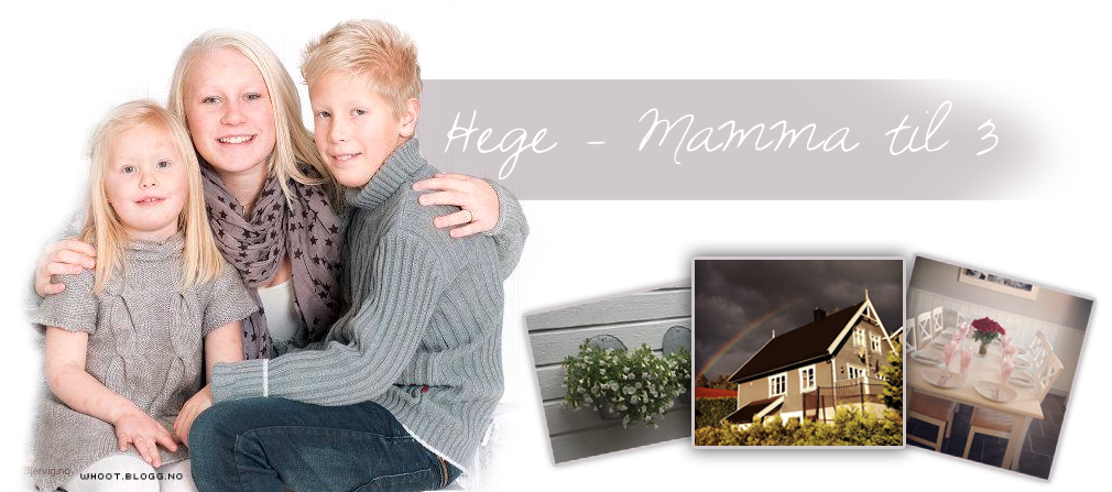 ♥Hege - Mamma til 3♥