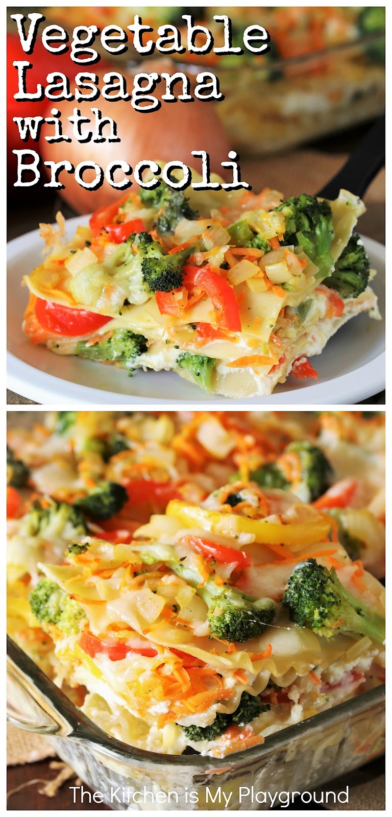 Vegetable Lasagna with Broccoli The Kitchen is My Playground