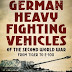 German Heavy Fighting Vehicles of The Second World War by Kenneth W. Estes