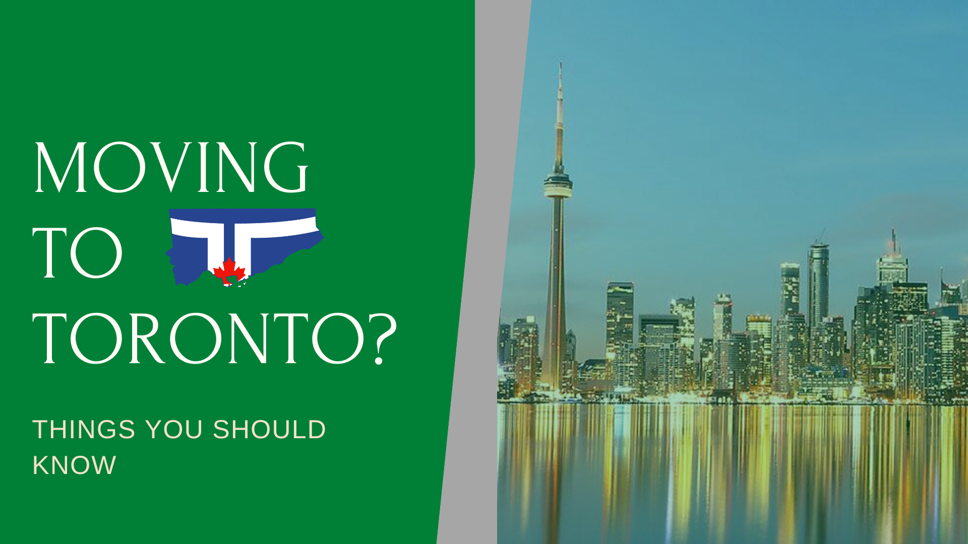 Thinking of moving to Toronto? Here is a list of things you should know
