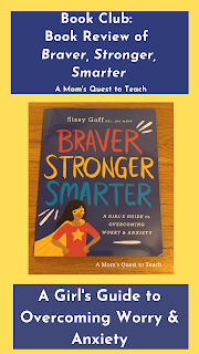 A Mom's Quest to Teach: Book Club: Book Review of Braver, Stronger, Smarter – Overcoming worry and anxiety is not an easy thing for girls and young ladies but Braver, Stronger, Smarter is a great book to help them fight their Worry Monster. #books #reviews #anxiety A Mom's Quest to Teach: Book Club: Book Review of Braver, Stronger, Smarter – A Girl's Guide to Overcoming Worry & Anxiety; book cover