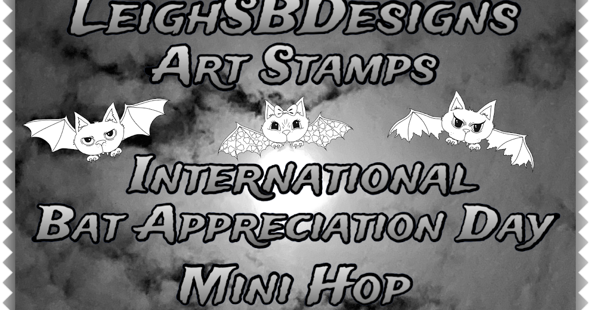 LeighSBDesigns International Bat Appreciation Day Mini Hop Main Post