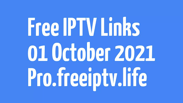 FREE IPTV LINKS | FREE M3U PLAYLISTS | 01 OCTOBER 2021