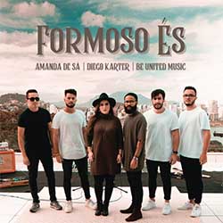 Baixar Música Gospel Senhor, Formoso És - Amanda de Sá, Diego Karter, Be United Music Mp3