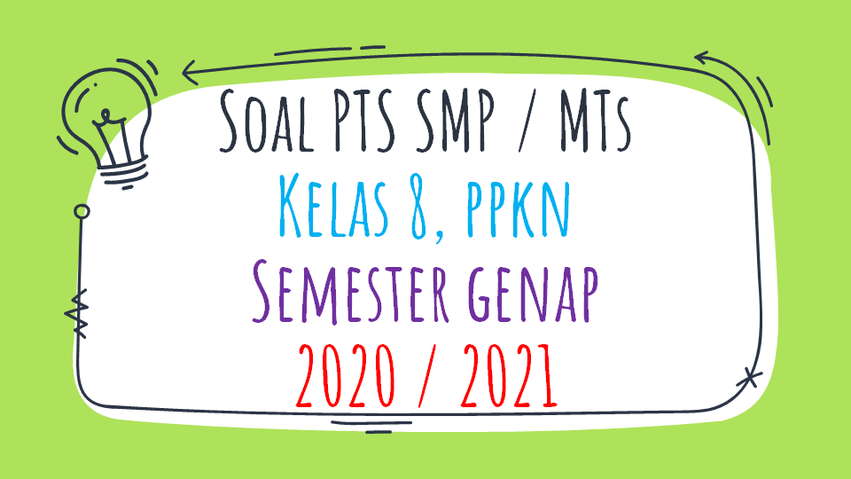 Soal Pts Smp Kelas 8 Ppkn Semester 2 K13 2020 2021 Sinau Thewe Com